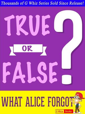 cover image of What Alice Forgot--True or False?